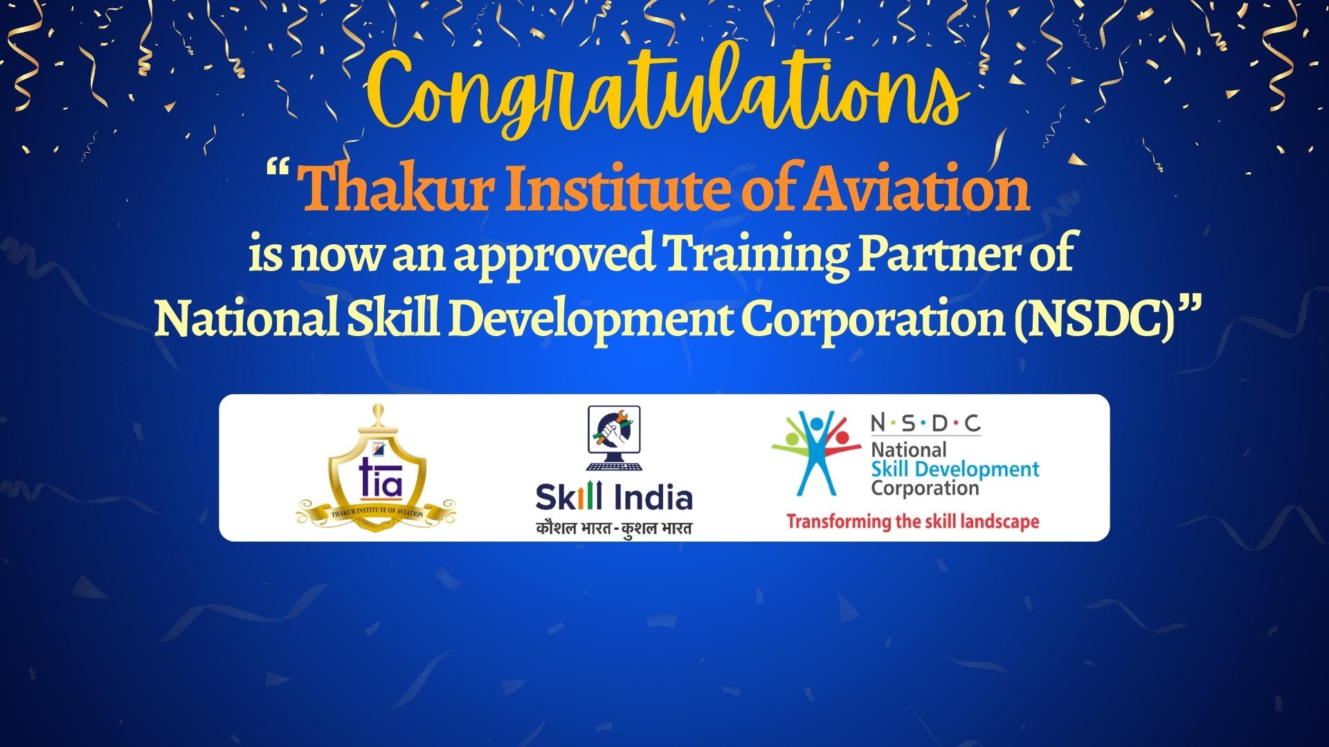 Thakur Institute of Aviation TIA is now an approved Training Partner of National Skill Development Corporation(NSDC)